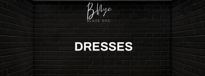 Dresses - BlazeNYC