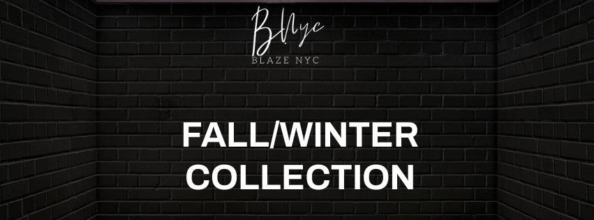 Fall/Winter Collection - BlazeNYC