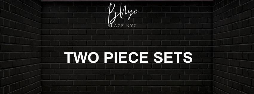Two Piece Sets - BlazeNYC